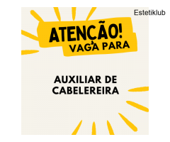 VAGA - Auxiliar de Cabelereiros - Setor Sudoeste, Goiânia, GO;